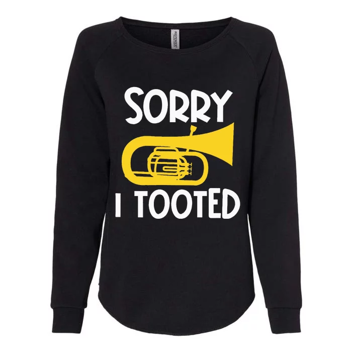 Sorry I Tooted Baritone Funny Euphonium Player Brass Band Womens California Wash Sweatshirt