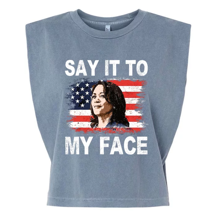 Say It To My Face Kamala Harris 2024 Garment-Dyed Women's Muscle Tee