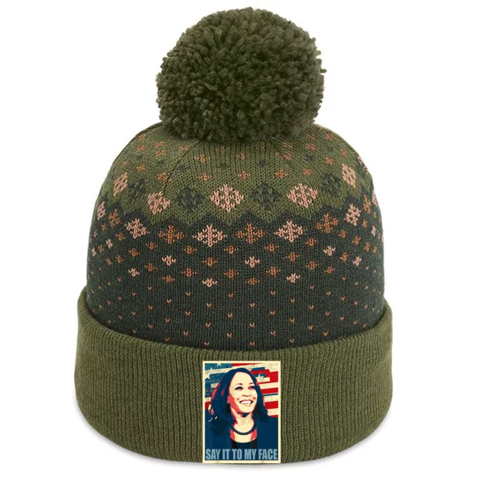 Say It To My Face Kamala Harris 2024 The Baniff Cuffed Pom Beanie