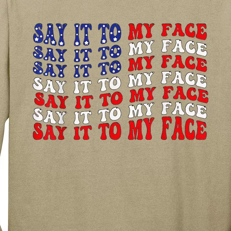 Say It To My Face Funny Kamalaharris Challenges Trump Tall Long Sleeve T-Shirt