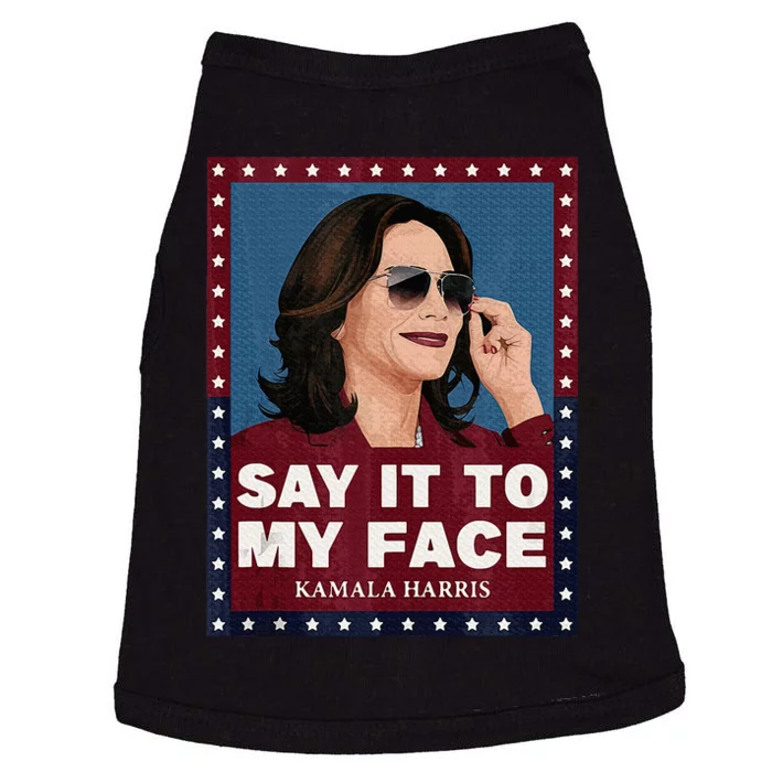 Say It To My Face Kamala Harris 2024 Sunglasess Doggie Tank