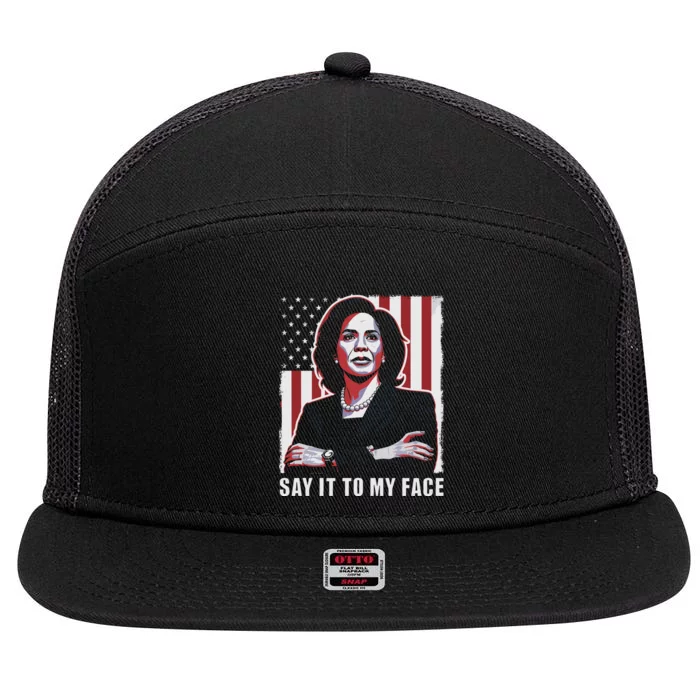 Say It To My Face Kamala Harris 2024 7 Panel Mesh Trucker Snapback Hat