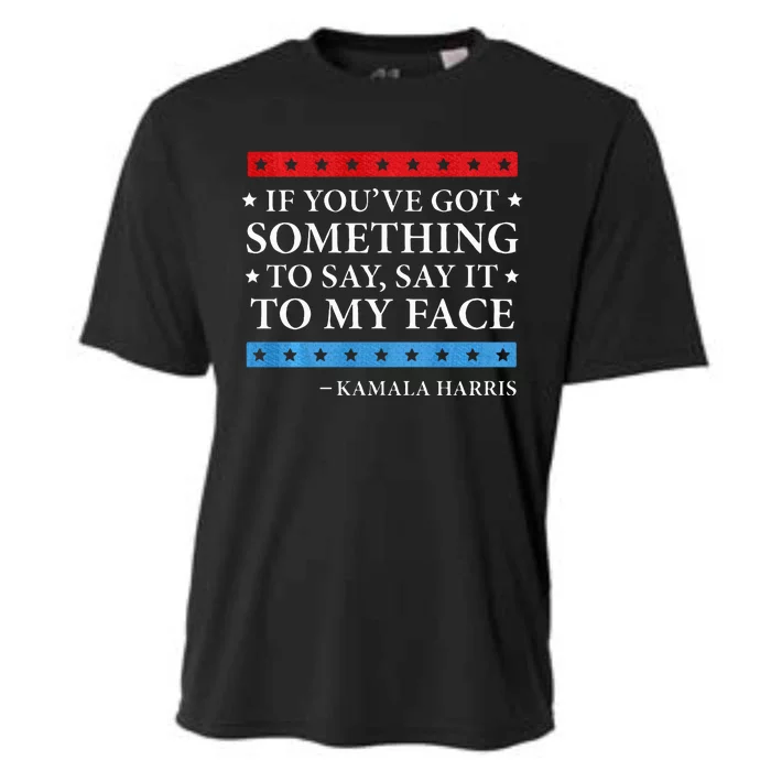 Say It To My Face Kamala Harris Debates 2024 Cooling Performance Crew T-Shirt