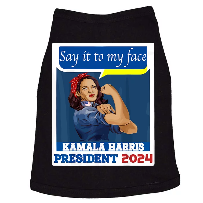 Say It To My Face Kamala Harris 2024 Doggie Tank