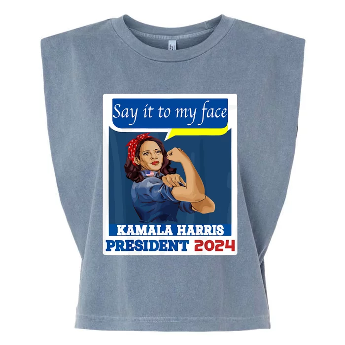 Say It To My Face Kamala Harris 2024 Garment-Dyed Women's Muscle Tee