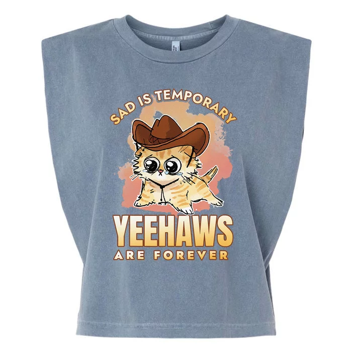 Sad Is Temporary Yeehaws Are Foreverx Garment-Dyed Women's Muscle Tee