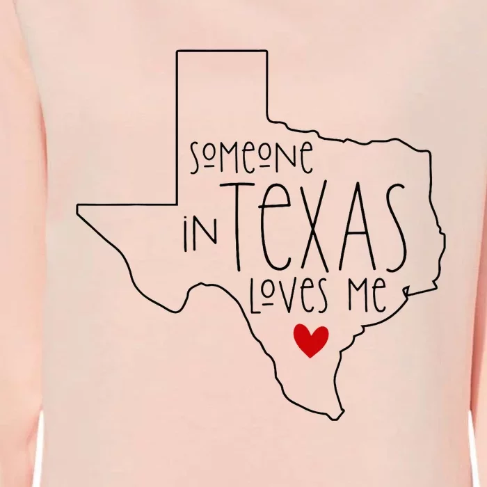 Someone In Texas Loves Me Womens California Wash Sweatshirt