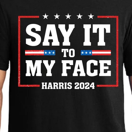 Say It To My Face Kamala Harris 2024 Pajama Set