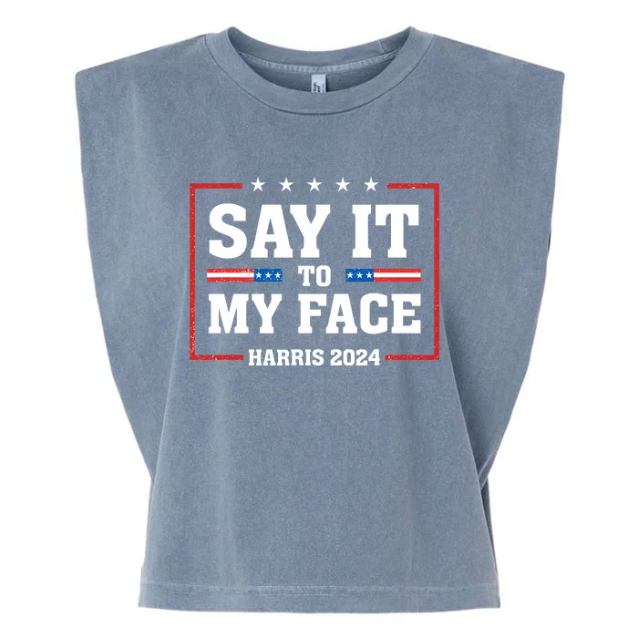 Say It To My Face Kamala Harris 2024 Garment-Dyed Women's Muscle Tee