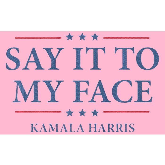 Say It To My Face Kamala Harris Debates 2024 Bumper Sticker