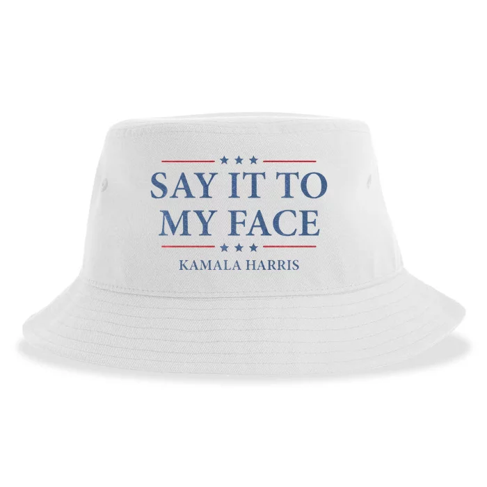 Say It To My Face Kamala Harris Debates 2024 Sustainable Bucket Hat