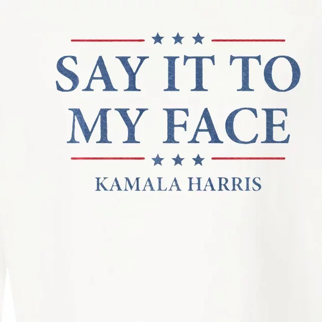 Say It To My Face Kamala Harris Debates 2024 Cropped Pullover Crew