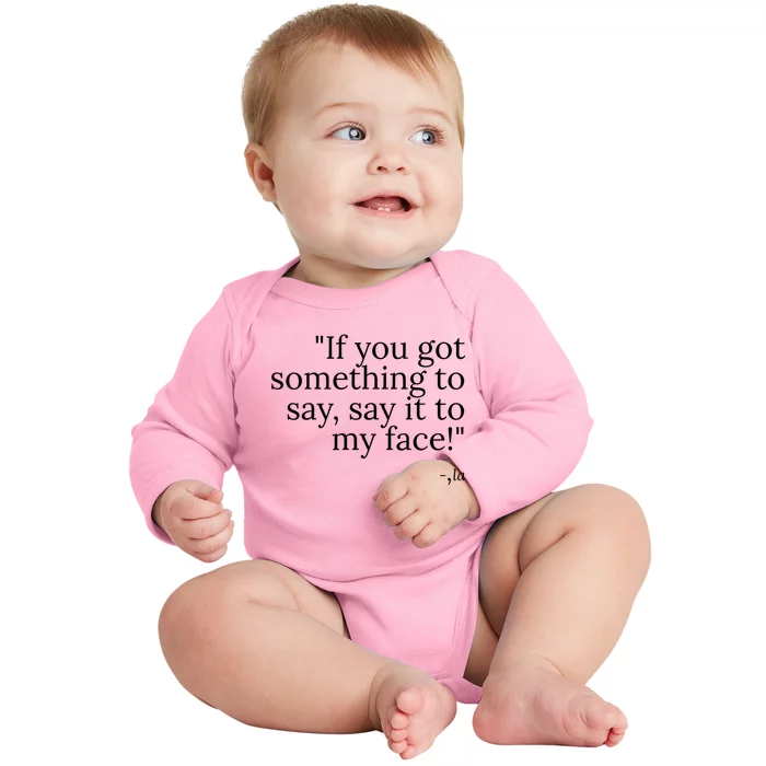 Say It To My Face Baby Long Sleeve Bodysuit