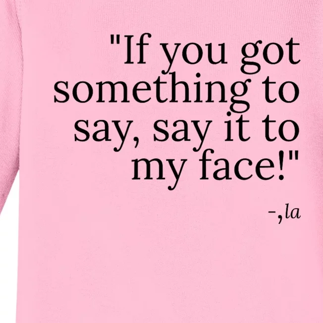 Say It To My Face Baby Long Sleeve Bodysuit