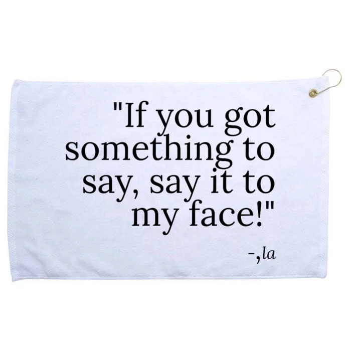 Say It To My Face Grommeted Golf Towel