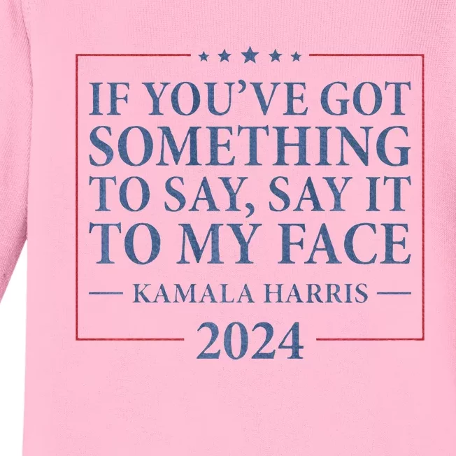 Say It To My Face Kamala Harris Debates 2024 Baby Long Sleeve Bodysuit