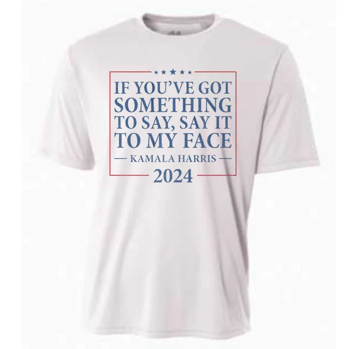 Say It To My Face Kamala Harris Debates 2024 Cooling Performance Crew T-Shirt