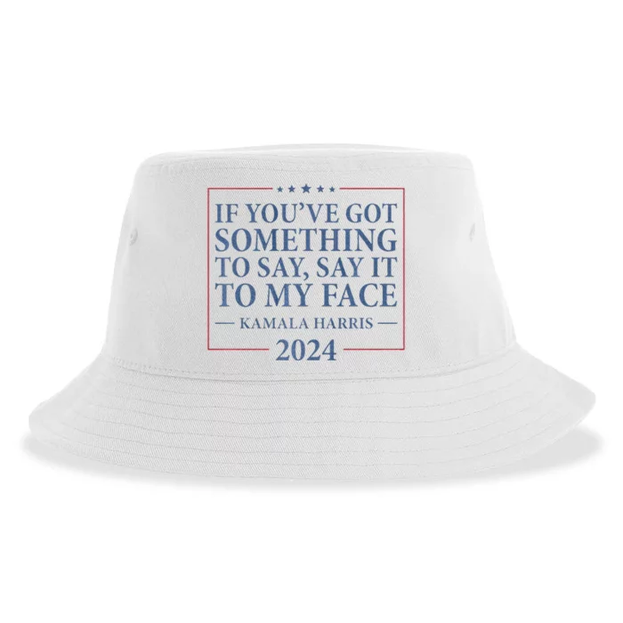 Say It To My Face Kamala Harris Debates 2024 Sustainable Bucket Hat