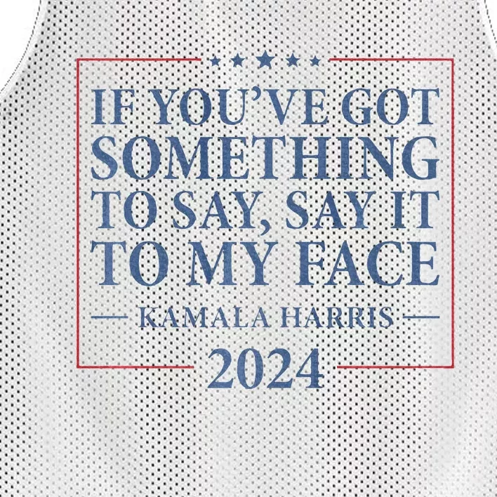 Say It To My Face Kamala Harris Debates 2024 Mesh Reversible Basketball Jersey Tank