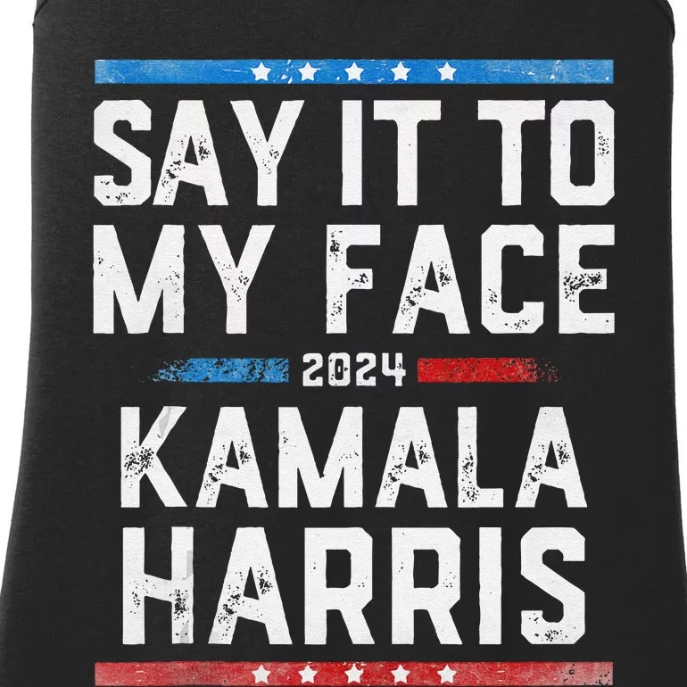 Say It To My Face Kamala Harris Ladies Essential Tank