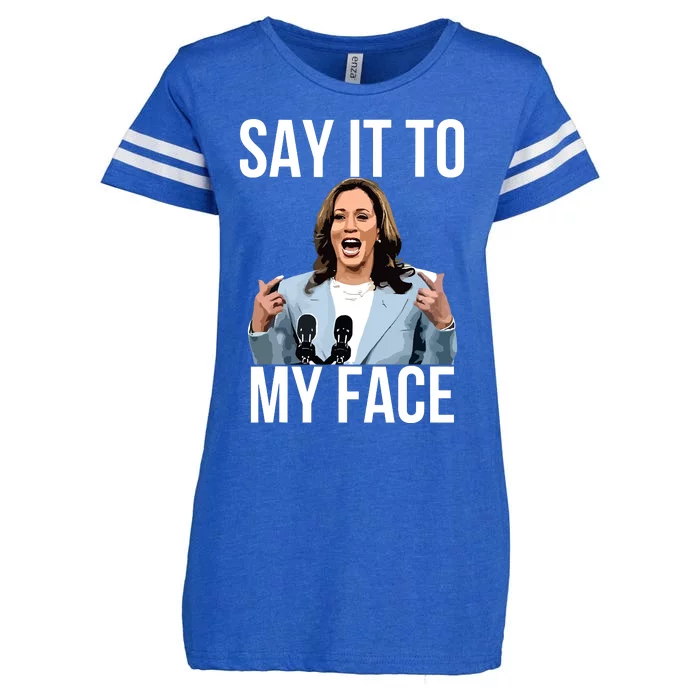 Say It To My Face Funny Kamalaharris Challenges Trump Enza Ladies Jersey Football T-Shirt