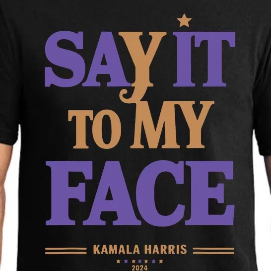 Say It To My Face Kamala Harris Presidential Election 2024 Pajama Set