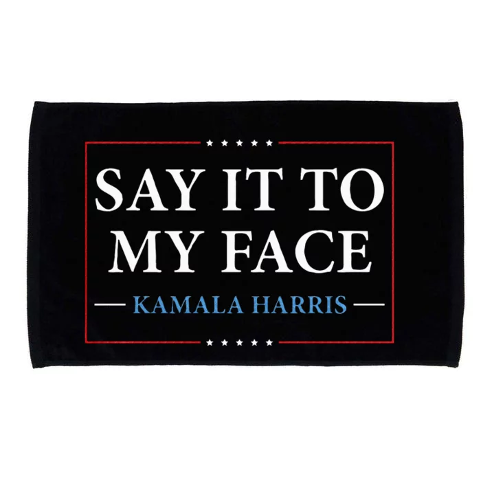 Say It To My Face Kamala Harris Debates 2024 Microfiber Hand Towel