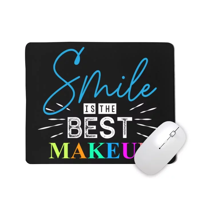 Smile Is The Best Makeup Mousepad