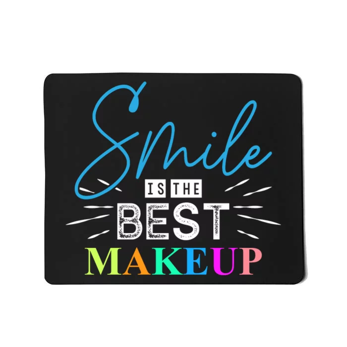 Smile Is The Best Makeup Mousepad