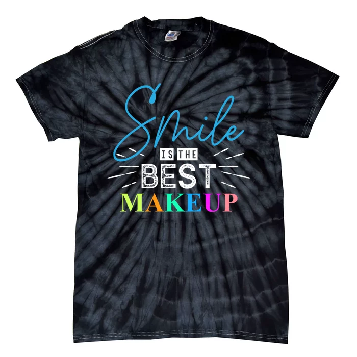 Smile Is The Best Makeup Tie-Dye T-Shirt