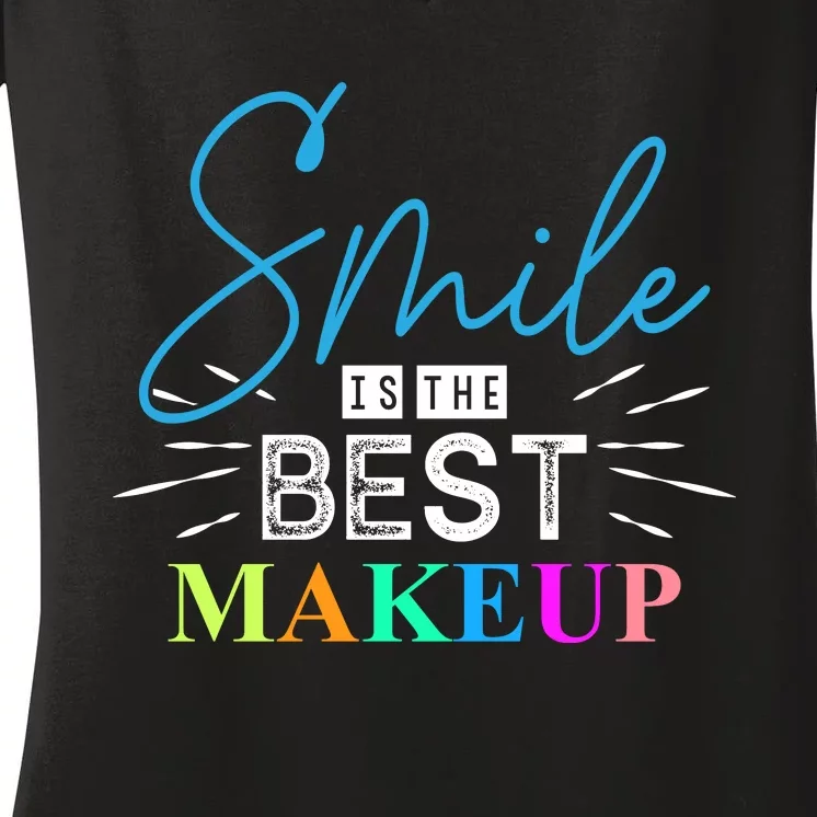 Smile Is The Best Makeup Women's V-Neck T-Shirt