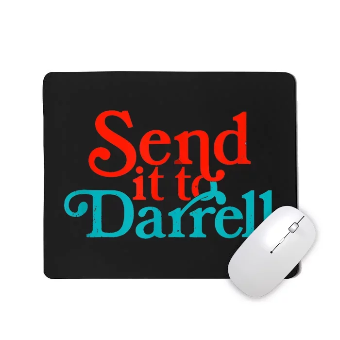 Send It To Darrell Send It To Daryl Funny Drama Vintage Mousepad