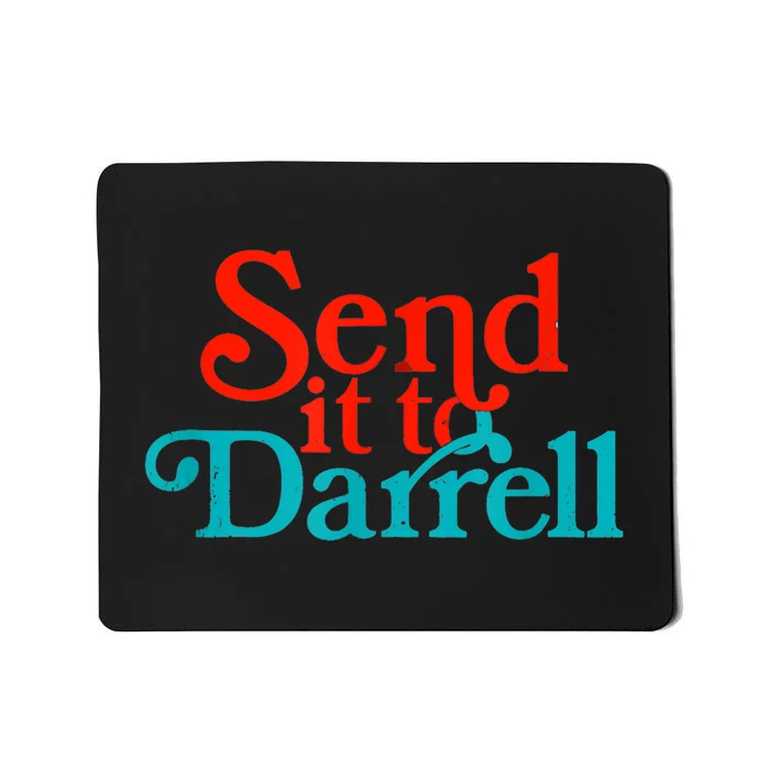 Send It To Darrell Send It To Daryl Funny Drama Vintage Mousepad