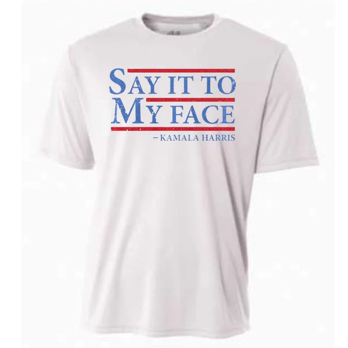 Say It To My Face Kamala Harris Debates 2024 Cooling Performance Crew T-Shirt