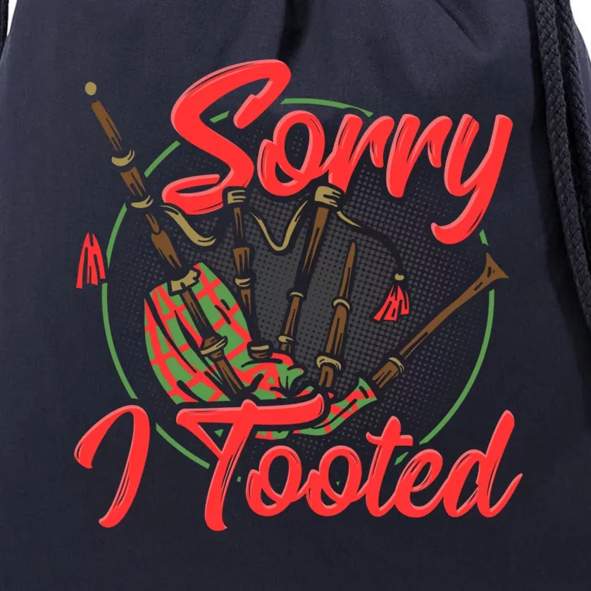 Sorry I Tooted Funny Bagpiper Gift Drawstring Bag