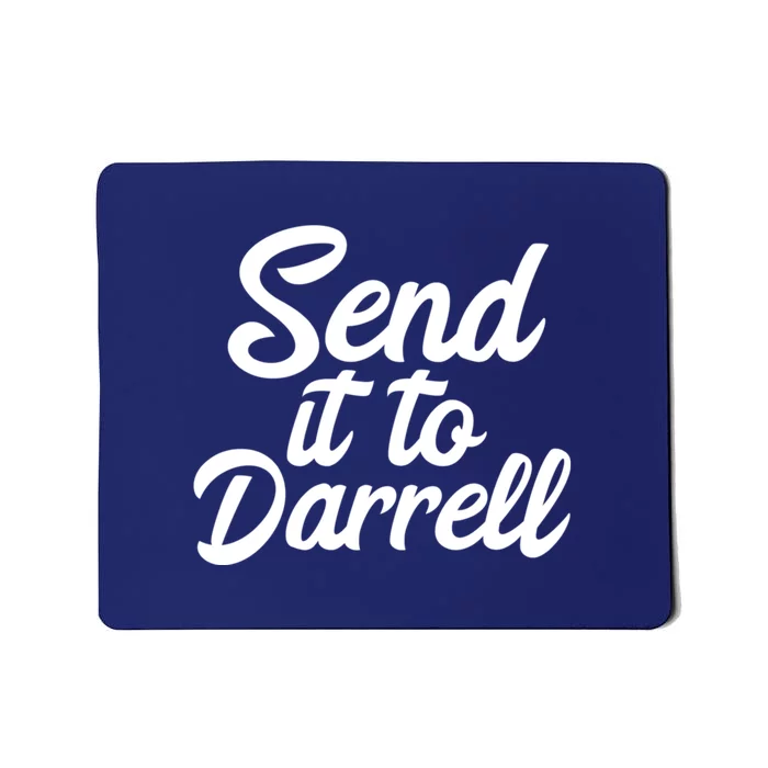 Send It To Darrell LaLa Mousepad