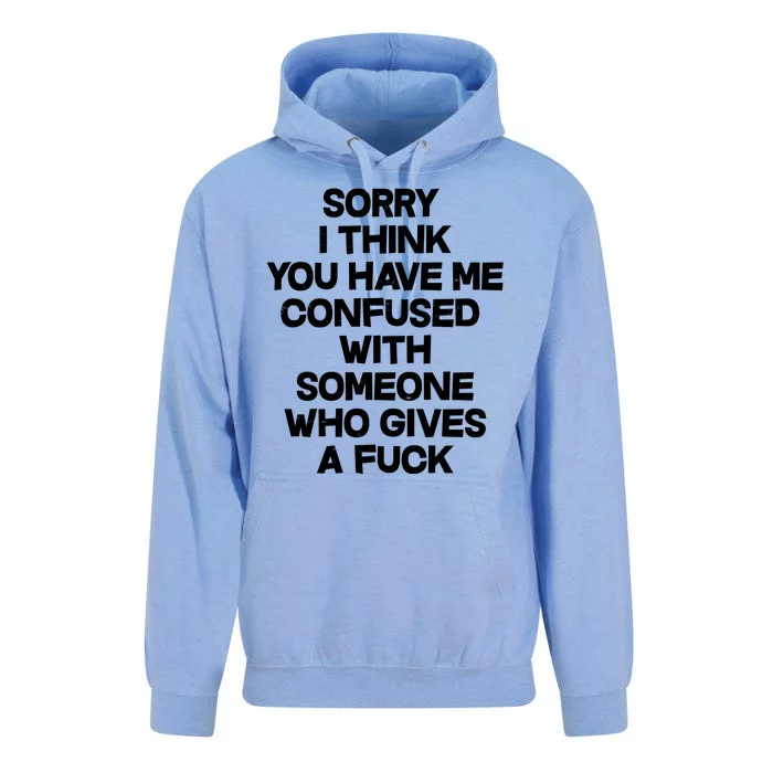 Sorry I Think You Have Me Confused With Someone Who Gives A Fuck Unisex Surf Hoodie