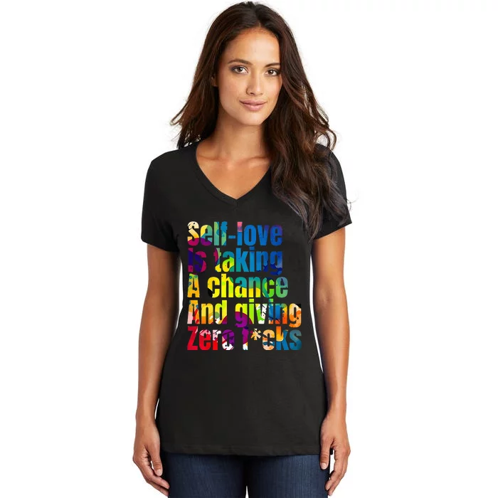 SelfLove Is Taking A Chance & Giving ZRO FKS Color Splash Women's V-Neck T-Shirt