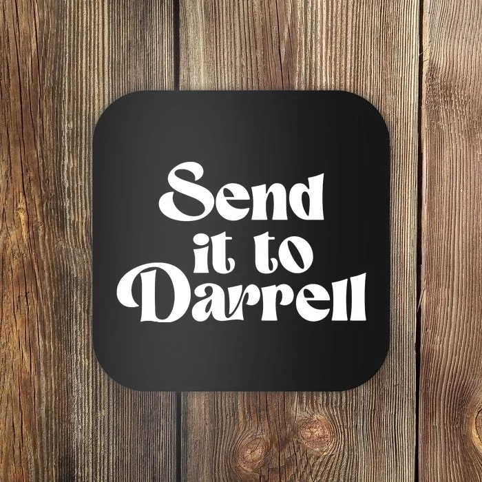 Send It To Darrell Send It To Daryl Send It To Darryl Coaster