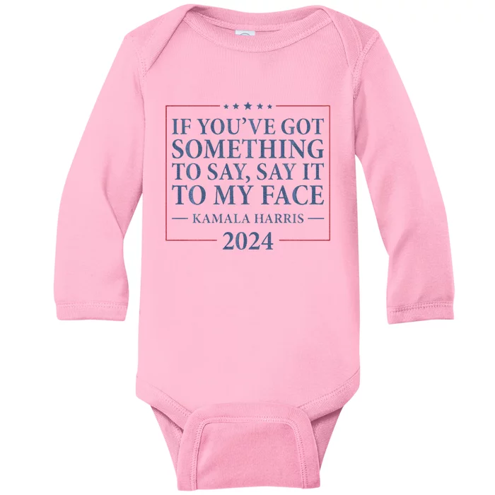 Say It To My Face Kamala Harris Debates 2024 Baby Long Sleeve Bodysuit