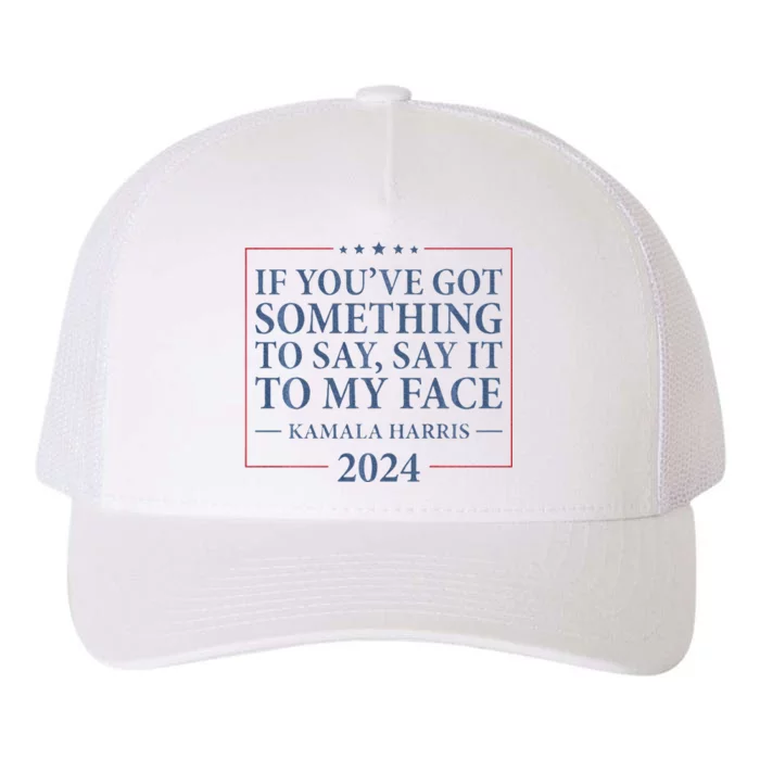 Say It To My Face Kamala Harris Debates 2024 Yupoong Adult 5-Panel Trucker Hat