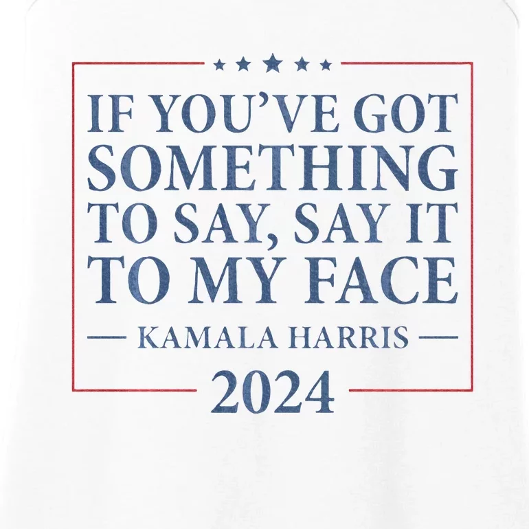 Say It To My Face Kamala Harris Debates 2024 Ladies Essential Tank