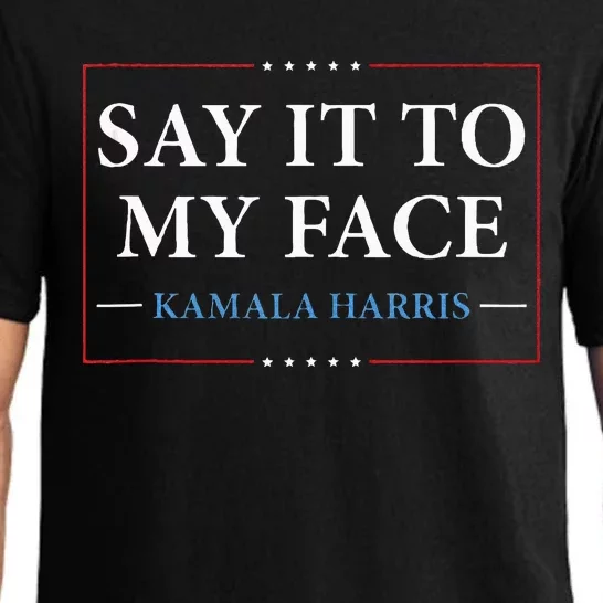 Say It To My Face Kamala Harris Debates 2024 Pajama Set