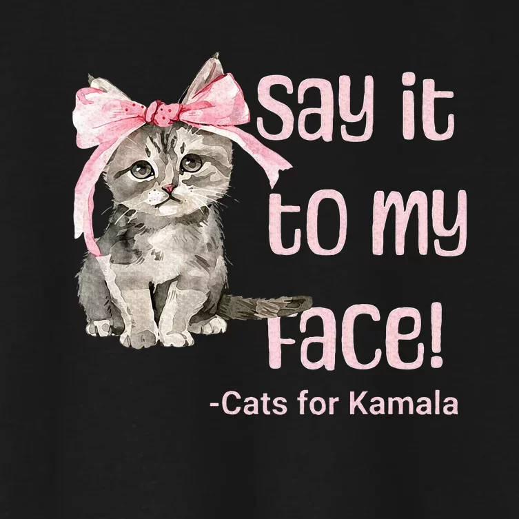 Say It To My Face Cats For Kamala Women's Crop Top Tee