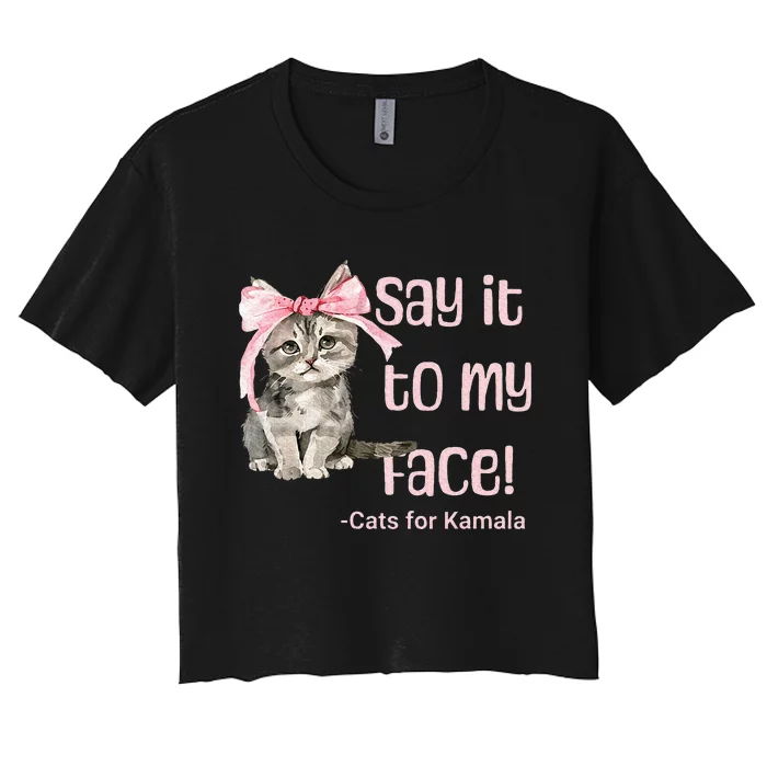 Say It To My Face Cats For Kamala Women's Crop Top Tee