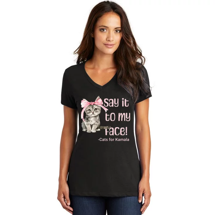 Say It To My Face Cats For Kamala Women's V-Neck T-Shirt