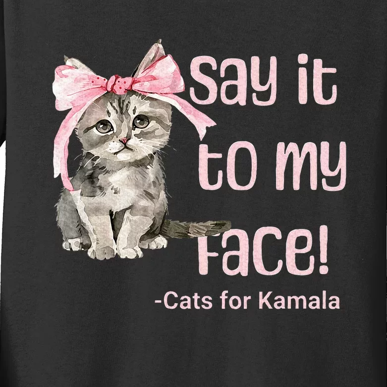 Say It To My Face Cats For Kamala Kids Long Sleeve Shirt