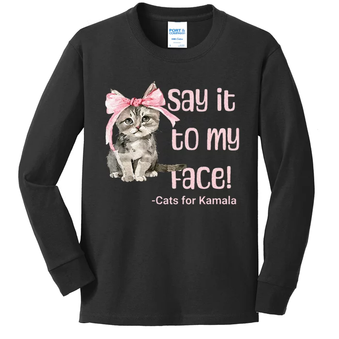 Say It To My Face Cats For Kamala Kids Long Sleeve Shirt