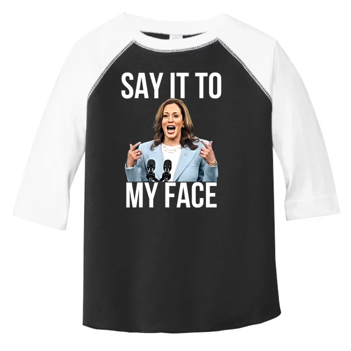 Say It To My Face Funny Kamalaharris Challenges Trump Toddler Fine Jersey T-Shirt