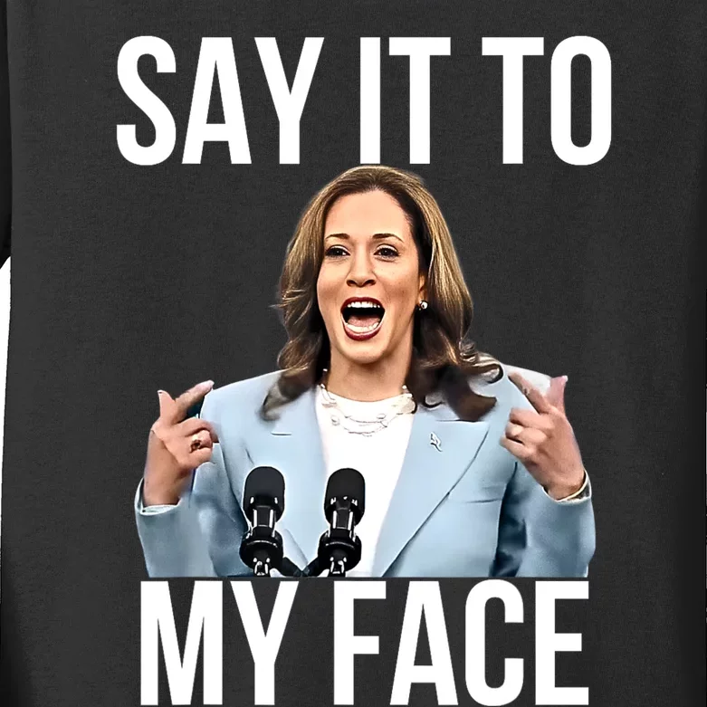 Say It To My Face Funny Kamalaharris Challenges Trump Kids Long Sleeve Shirt